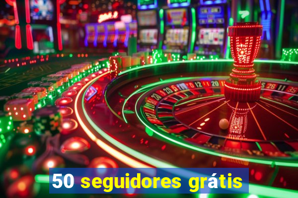 50 seguidores grátis